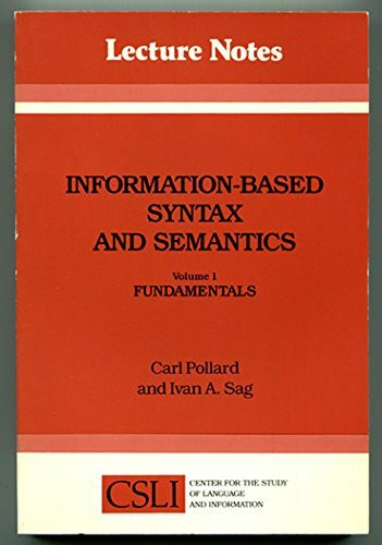 Information-Based Syntax and Semantics (Center for Study of Language and Information)