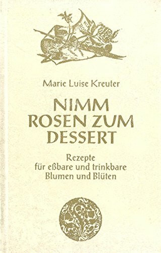 Nimm Rosen zum Dessert