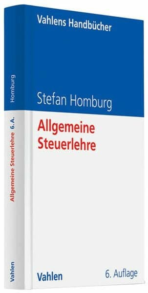 Allgemeine Steuerlehre (Vahlens Handbücher der Wirtschafts- und Sozialwissenschaften)