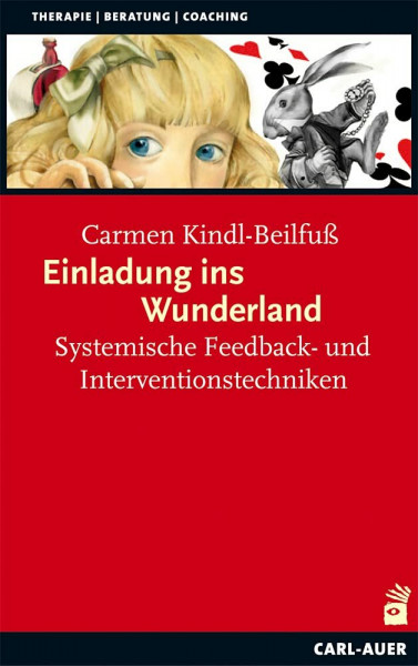 Einladung ins Wunderland: Systemische Feedback- und Interventionstechniken (Systemische Therapie und Beratung)