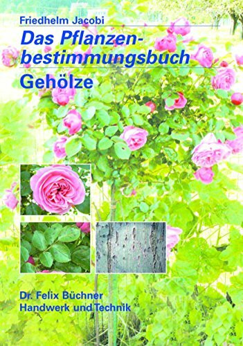 Das Pflanzenbestimmungsbuch -- Gehölze