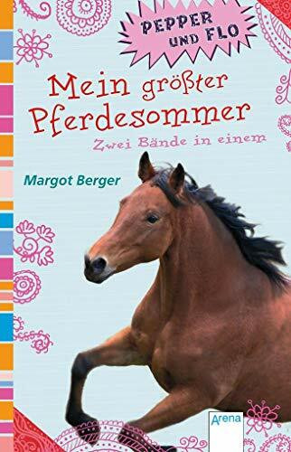 Mein größter Pferdesommer: Pepper und Flo (1&2)