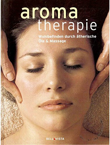 Aromatherapie: Wohlbefinden durch ätherische Öle & Massage