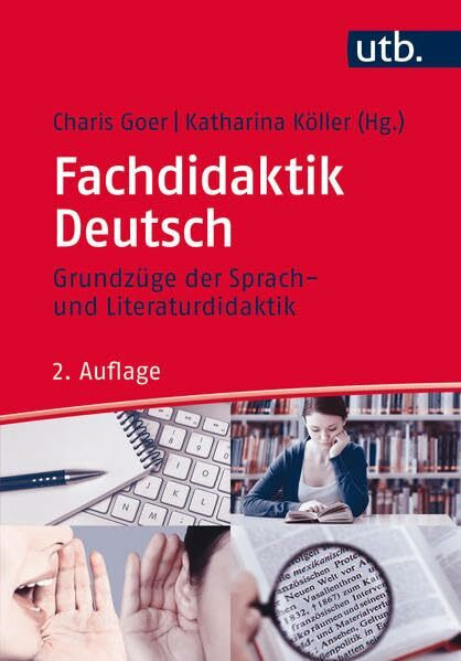 Fachdidaktik Deutsch: Grundzüge der Sprach- und Literaturdidaktik (Literaturwissenschaft elementar)