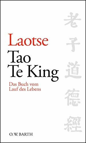 Tao Te King: Das Buch vom Lauf des Lebens