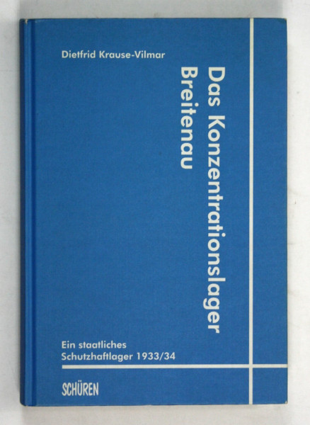 Das Konzentrationslager Breitenau: Ein staatliches Schutzhaftlager