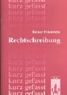 Rechtschreibung - kurzgefasst. Neubearbeitung