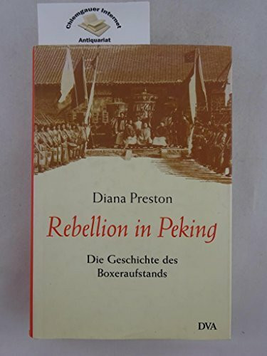 Rebellion in Peking: Die Geschichte des Boxeraufstands