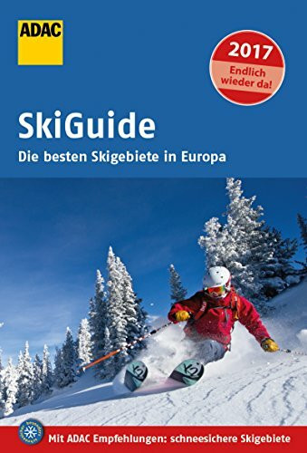 ADAC SkiGuide 2017: Die besten Skigebiete in Europa (ADAC Reiseführer Sonderproduktion)