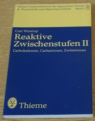 Reaktive Zwischenstufen II. Carbokationen, Carbanionen, Zwitterionen