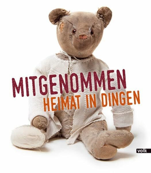 Mitgenommen: Heimat in Dingen