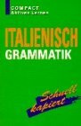 Italienisch Grammatik: Schnell kapiert (Compact Aktives Lernen)