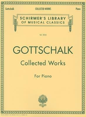 Collected Works for Piano: Schirmer Library of Classics Volume 2024 Piano Solo