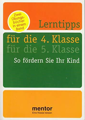 Lerntipps für die 4. Klasse/ Lerntipps für die 5. Klasse: Zwei Übungsbücher in einem Band. So fördern Sie Ihr Kind.