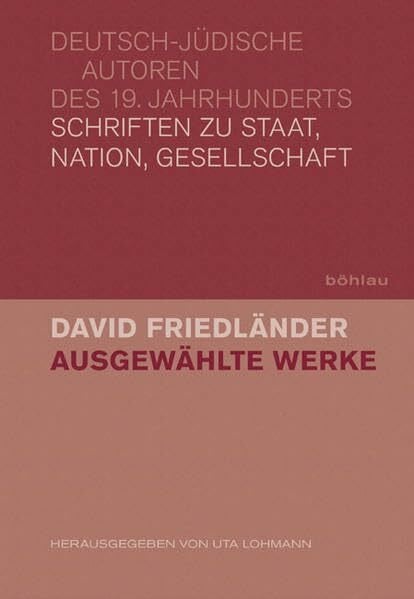 David Friedländer: Ausgewählte Werke (Deutsch-jüdische Autoren des 19. Jahrhunderts, Band 4)