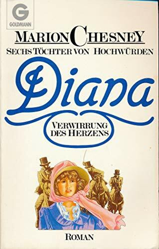Sechs Töchter von Hochwürden, Diana: Verwirrung des Herzens