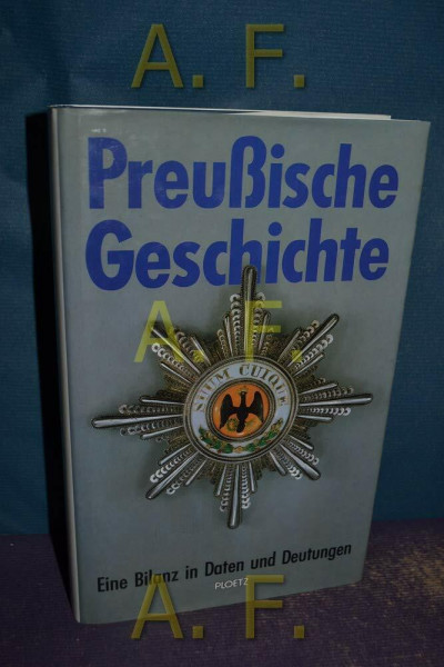 Preußische Geschichte. Eine Bilanz in Daten und Deutungen