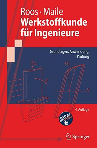 Werkstoffkunde für Ingenieure: Grundlagen, Anwendung, Prüfung (Springer-Lehrbuch)