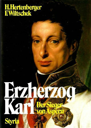 Erzherzog Karl. Der Sieger von Aspern