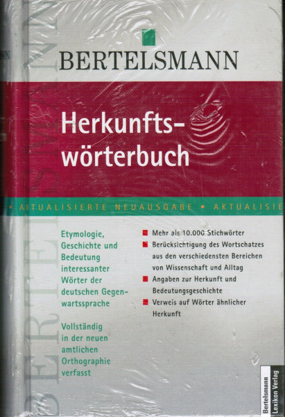 Bertelsmann Herkunftswörterbuch. Etymologie, Geschichte und Bedeutung interessanter Wörter der deutschen Gegenwartssprache. In neuer deutscher Rechtschreibung