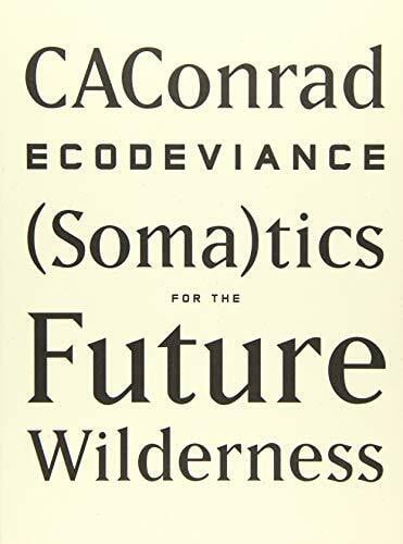 ECODEVIANCE: (Soma)tics for the Future Wilderness