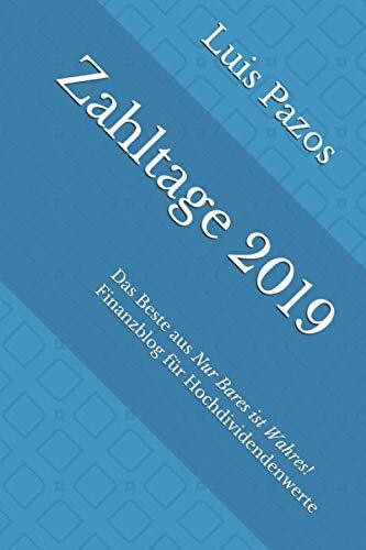 Zahltage 2019: Das Beste aus Nur Bares ist Wahres! Finanzblog für Hochdividendenwerte