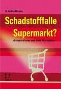 Schadstofffalle Supermarkt?