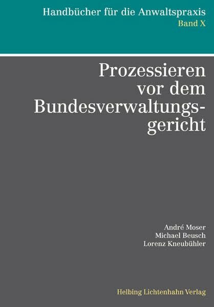 Prozessieren vor dem Bundesverwaltungsgericht (Handbücher für die Anwaltspraxis)