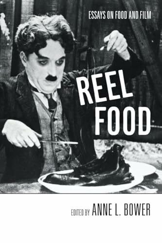Reel Food: Essays on Food and Film