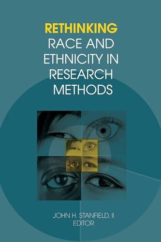 Rethinking Race and Ethnicity in Research Methods Rethinking Race and Ethnicity in Research Methods