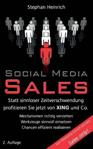 Social Media Sales: Statt sinnloser Zeitverschwendung profitieren Sie jetzt von XING und Co.