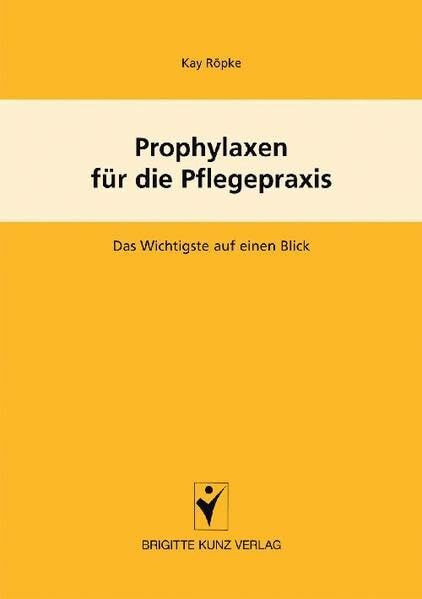 Prophylaxen für die Pflegepraxis: Das Wichtigste auf einen Blick