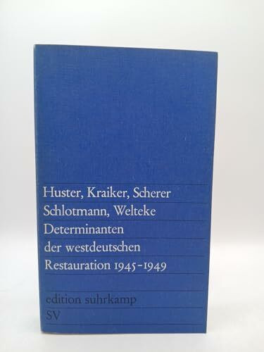 Determinanten der westdeutschen Restauration 1945-1949 (edition suhrkamp)