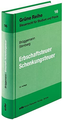 Erbschaftsteuer/Schenkungsteuer (Grüne Reihe: Steuerrecht für Studium und Praxis)