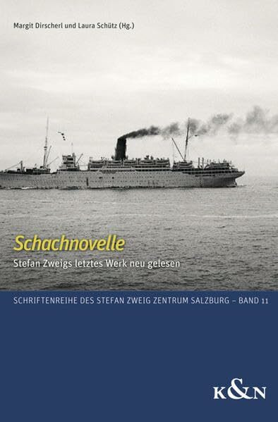 Schachnovelle: Stefan Zweigs letztes Werk neu gelesen (Schriftenreihe des Stefan Zweig Zentrum Salzburg)