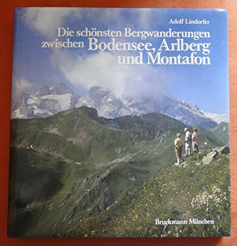 Die schönsten Bergwanderungen zwischen Bodensee, Arlberg und Montafon