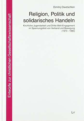 Religion, Politik und solidarisches Handeln: