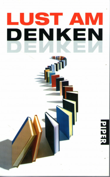 Lust am Denken (Piper Taschenbuch, Band 26416)