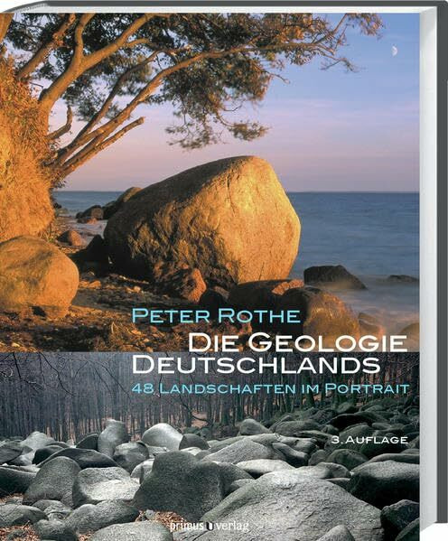 Die Geologie Deutschlands: 48 Landschaften im Portrait