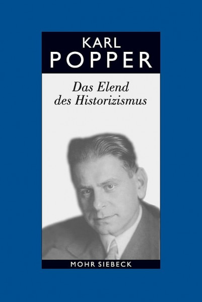 Gesammelte Werke in deutscher Sprache: Band 4: Das Elend des Historizismus (Karl R. Popper-Gesammelte Werke, Band 4)