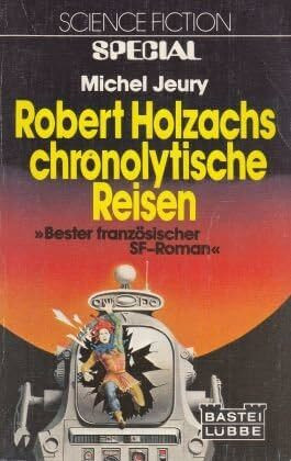 Robert Holzachs Chronolytische Reisen.
