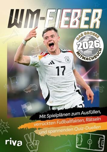WM-Fieber 2026 – Das große Mitmachbuch: Mit Spielplänen zum Ausfüllen, verrückten Fußballfakten, Rätseln und spannenden Quiz-Duellen | Geschenk für Fußball-Fans zu Geburtstag, Weihnachten