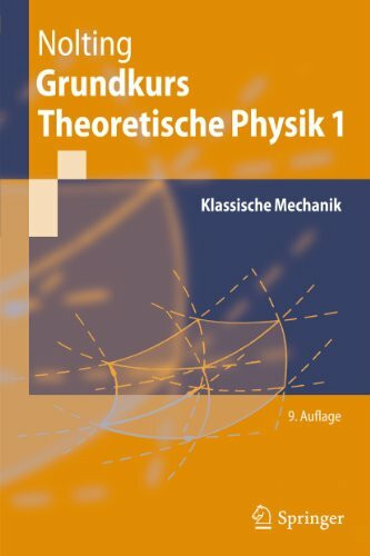 Grundkurs Theoretische Physik 1: Klassische Mechanik (Springer-Lehrbuch)