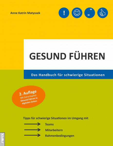 Gesund führen: Das Handbuch für schwierige Situationen