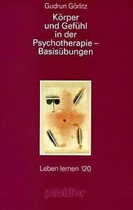 Körper und Gefühl in der Psychotherapie: Basisübungen