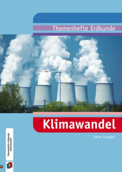 Klimawandel: Klasse 7-10 (Themenhefte Erdkunde)