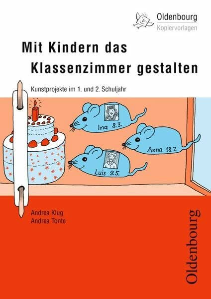 Oldenbourg Kopiervorlagen / Mit Kindern das Klassenzimmer gestalten (Neubearbeitung): Neue Kunstprojekte im 1. und 2. Schuljahr - Band 176