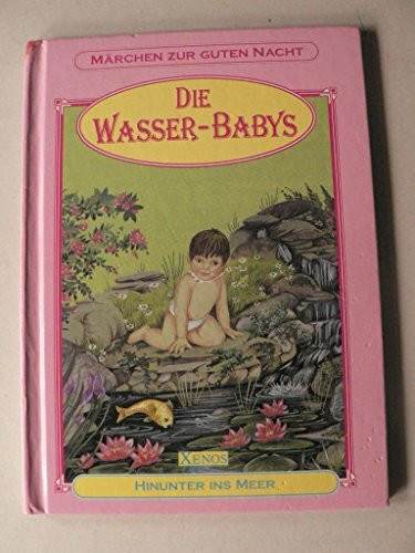 Die Wasser-Babys: Tom begegnet den Wasserfeen /Hinunter ins Meer /Jenseits von Nirgendwo /Toms Abenteuer mit Ellie