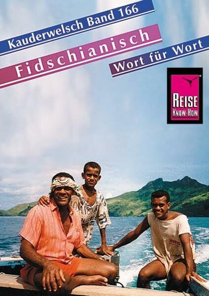 Reise Know-How Sprachführer Fidschianisch - Wort für Wort: Kauderwelsch-Band 166