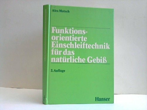 Funktionsorientierte Einschleiftechnik für das natürliche Gebiß